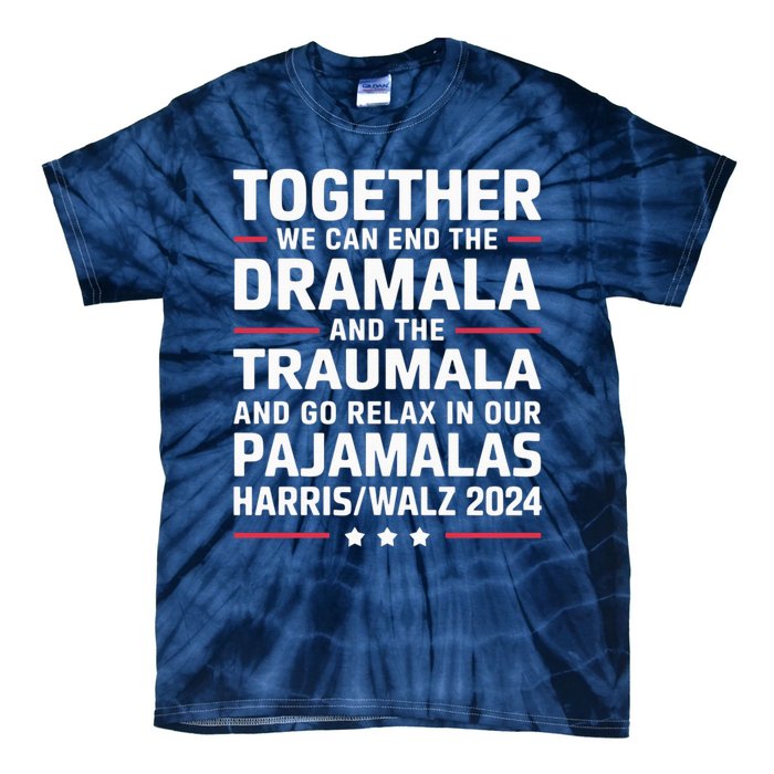 Together We Can End The Dramala And The Traumala Tie-Dye T-Shirt