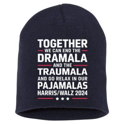 Together We Can End The Dramala And The Traumala Short Acrylic Beanie