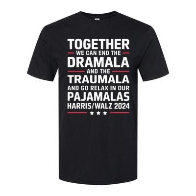 Together We Can End The Dramala And The Traumala Softstyle CVC T-Shirt