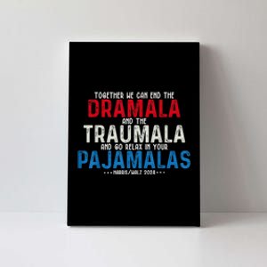 Together We Can End The Dramala And The Traumala Canvas