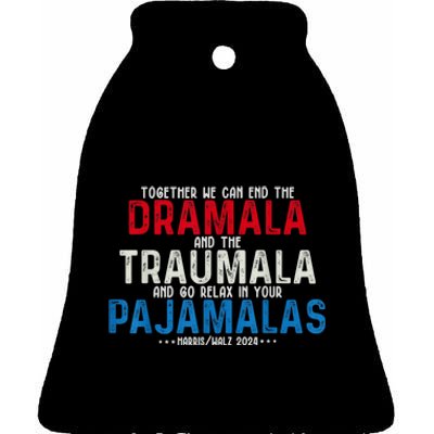 Together We Can End The Dramala And The Traumala Ceramic Bell Ornament