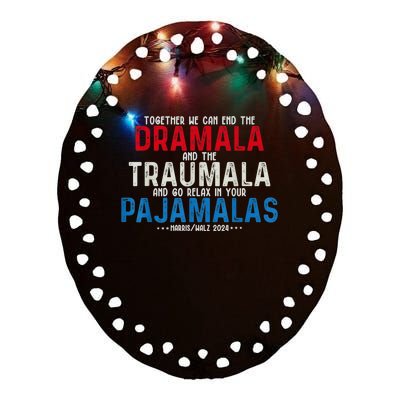 Together We Can End The Dramala And The Traumala Ceramic Oval Ornament