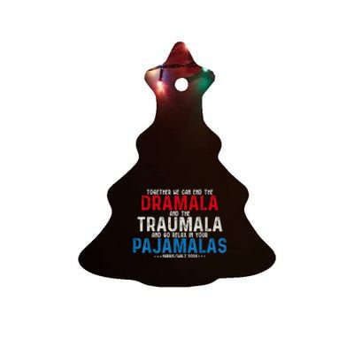 Together We Can End The Dramala And The Traumala Ceramic Tree Ornament