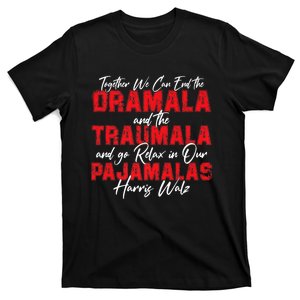 Together We Can End The Dramala And The Traumala T-Shirt