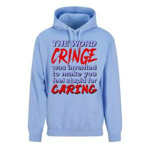 The Word Cringe Was Invented To Make You Feel Stupid For Caring Unisex Surf Hoodie