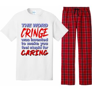 The Word Cringe Was Invented To Make You Feel Stupid For Caring Pajama Set