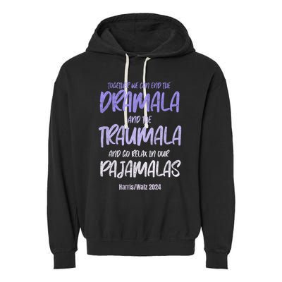 Together We Can End The Dramala And The Traumala Garment-Dyed Fleece Hoodie