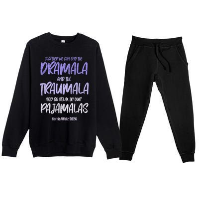 Together We Can End The Dramala And The Traumala Premium Crewneck Sweatsuit Set