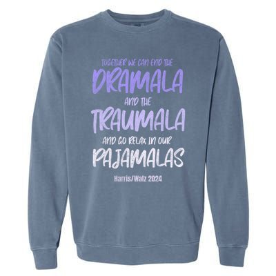 Together We Can End The Dramala And The Traumala Garment-Dyed Sweatshirt