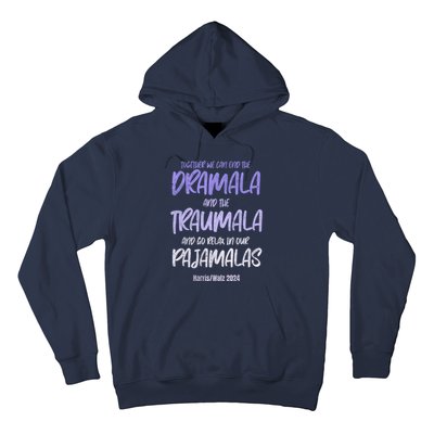 Together We Can End The Dramala And The Traumala Hoodie