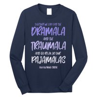 Together We Can End The Dramala And The Traumala Long Sleeve Shirt