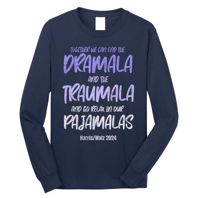 Together We Can End The Dramala And The Traumala Long Sleeve Shirt