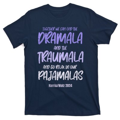 Together We Can End The Dramala And The Traumala T-Shirt