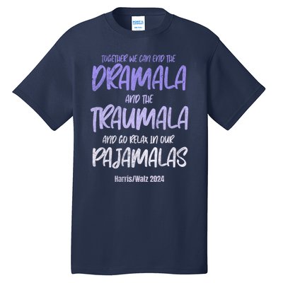 Together We Can End The Dramala And The Traumala Tall T-Shirt