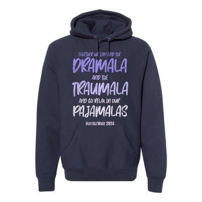 Together We Can End The Dramala And The Traumala Premium Hoodie