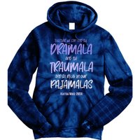 Together We Can End The Dramala And The Traumala Tie Dye Hoodie