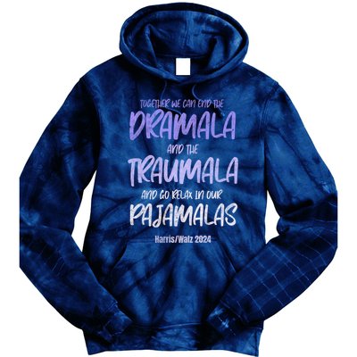 Together We Can End The Dramala And The Traumala Tie Dye Hoodie