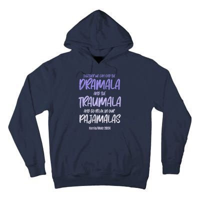 Together We Can End The Dramala And The Traumala Tall Hoodie