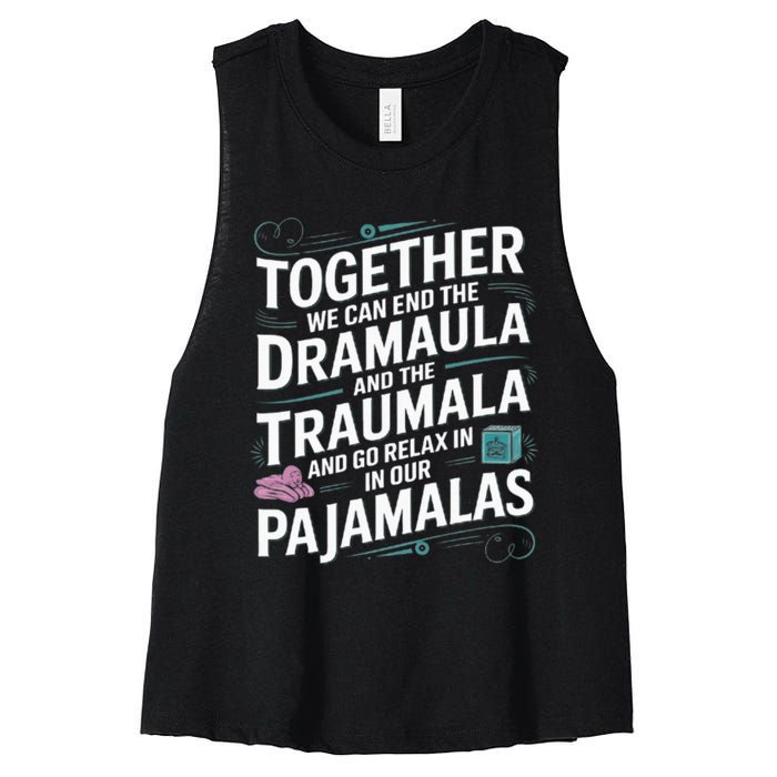 Together We Can End The Dramala And The Traumala Women's Racerback Cropped Tank