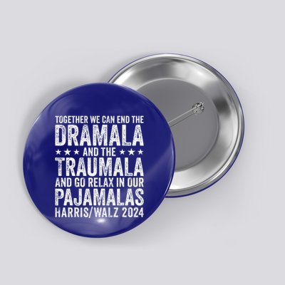 Together We Can End The Dramala And The Traumala Button