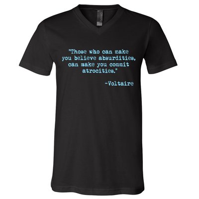 Those Who Can Make You Believe Absurdities... Voltaire V-Neck T-Shirt