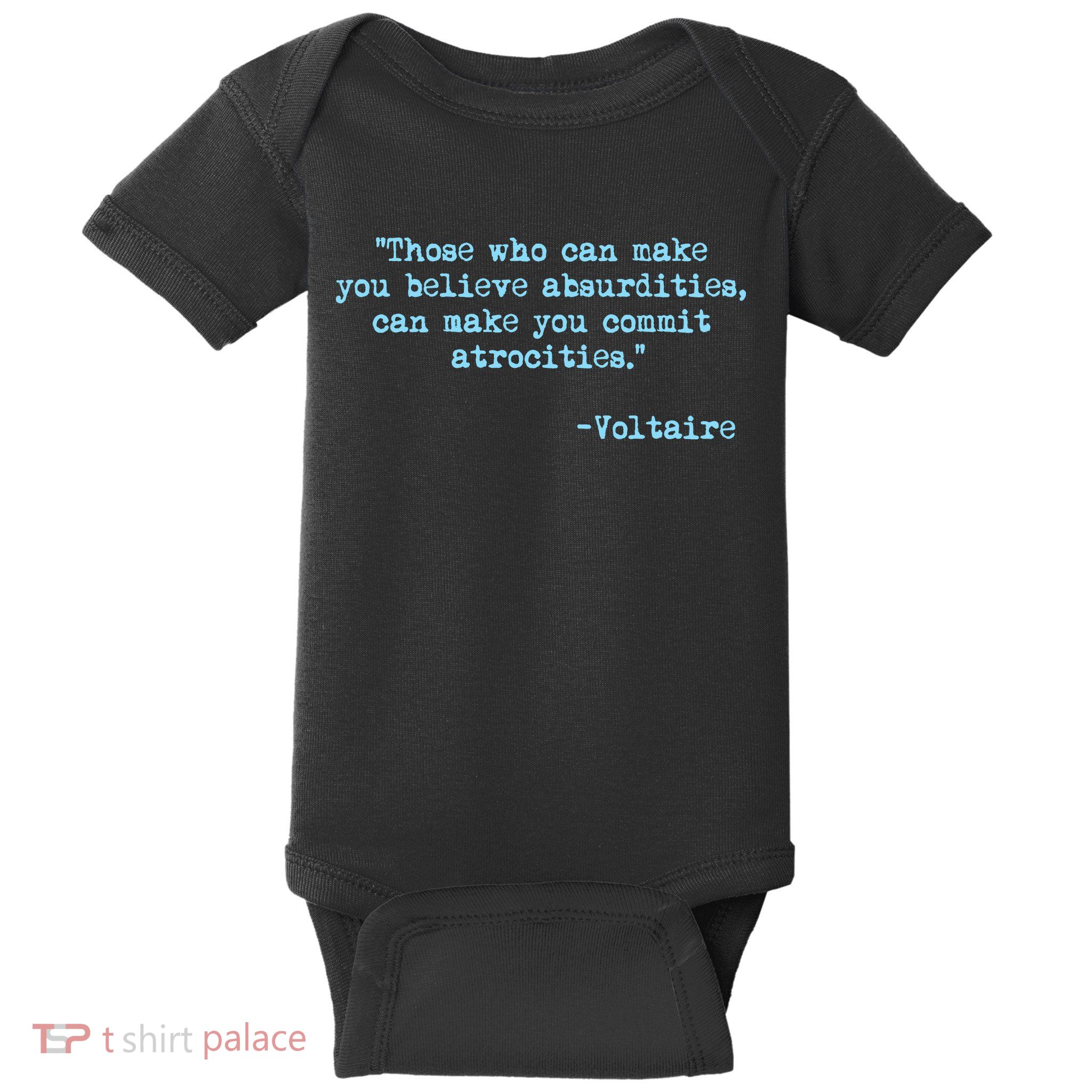 Those Who Can Make You Believe Absurdities... Voltaire Baby Bodysuit
