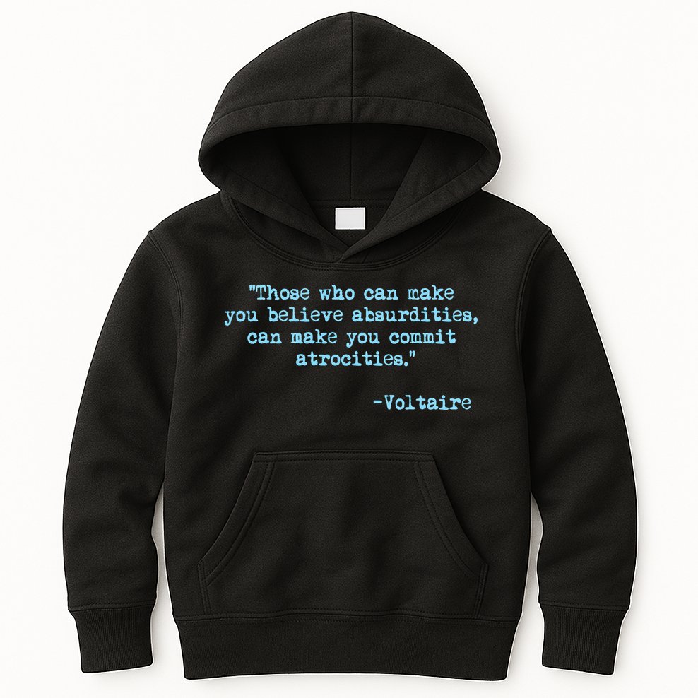 Those Who Can Make You Believe Absurdities... Voltaire Kids Hoodie