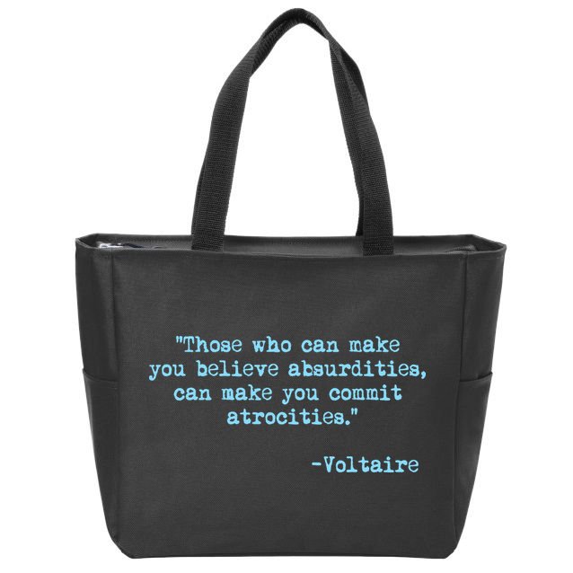 Those Who Can Make You Believe Absurdities... Voltaire Zip Tote Bag