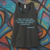 Those Who Can Make You Believe Absurdities... Voltaire Womens Tank Top