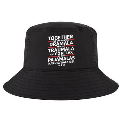 Together We Can End The Dramala And The Traumala Cool Comfort Performance Bucket Hat