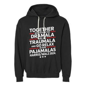 Together We Can End The Dramala And The Traumala Garment-Dyed Fleece Hoodie