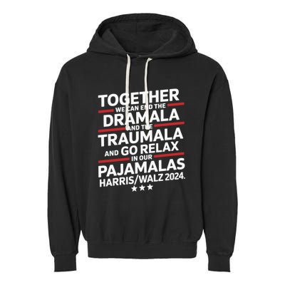 Together We Can End The Dramala And The Traumala Garment-Dyed Fleece Hoodie