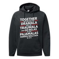 Together We Can End The Dramala And The Traumala Performance Fleece Hoodie