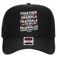 Together We Can End The Dramala And The Traumala High Crown Mesh Back Trucker Hat