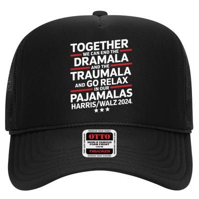 Together We Can End The Dramala And The Traumala High Crown Mesh Back Trucker Hat