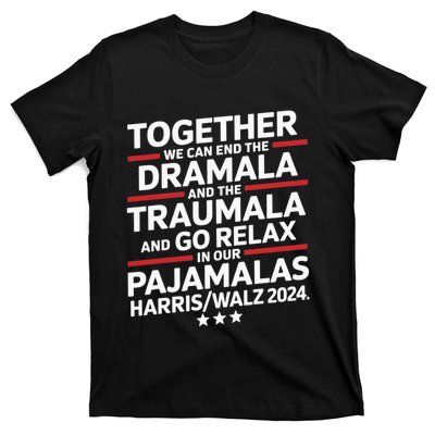 Together We Can End The Dramala And The Traumala T-Shirt