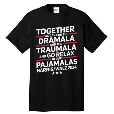 Together We Can End The Dramala And The Traumala Tall T-Shirt