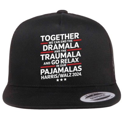 Together We Can End The Dramala And The Traumala Flat Bill Trucker Hat