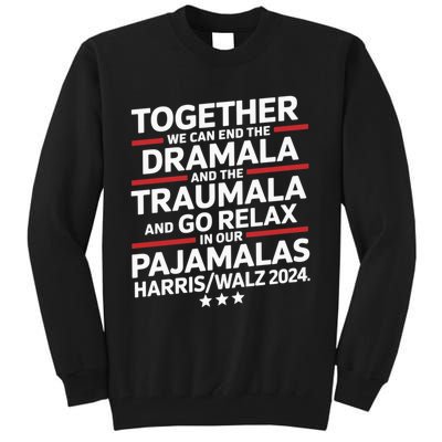 Together We Can End The Dramala And The Traumala Tall Sweatshirt