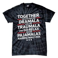 Together We Can End The Dramala And The Traumala Tie-Dye T-Shirt