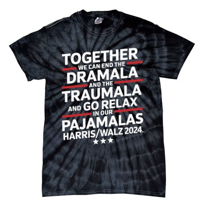 Together We Can End The Dramala And The Traumala Tie-Dye T-Shirt