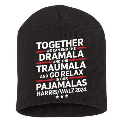 Together We Can End The Dramala And The Traumala Short Acrylic Beanie