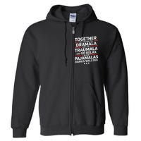 Together We Can End The Dramala And The Traumala Full Zip Hoodie