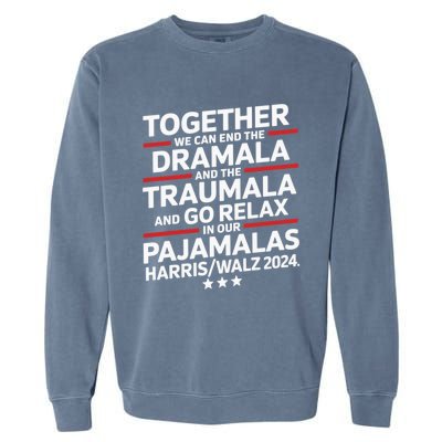 Together We Can End The Dramala And The Traumala Garment-Dyed Sweatshirt