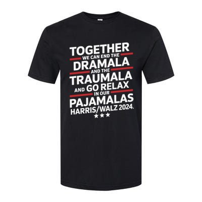 Together We Can End The Dramala And The Traumala Softstyle CVC T-Shirt