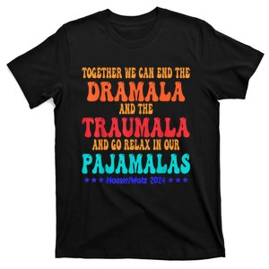 Together We Can End The Dramala And The Traumala Funny Groovy Quote T-Shirt