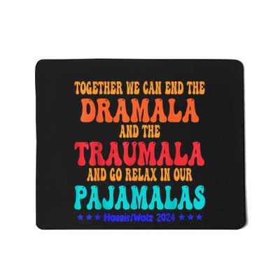 Together We Can End The Dramala And The Traumala Funny Groovy Quote Mousepad