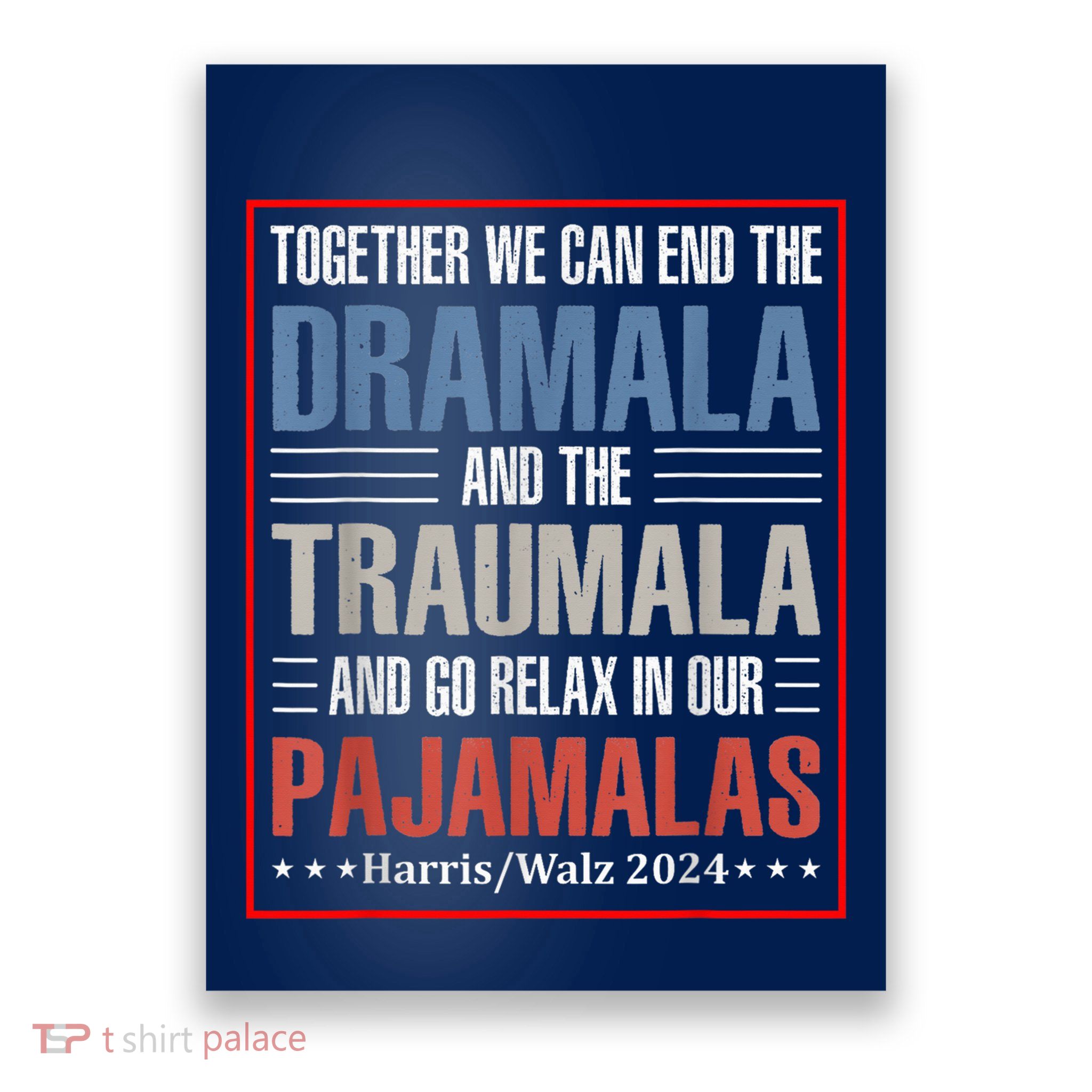 Together We Can End The Dramala And The Traumala Funny Quote Poster