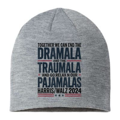 Together We. Can End The Dramala And The Traumala Sustainable Beanie