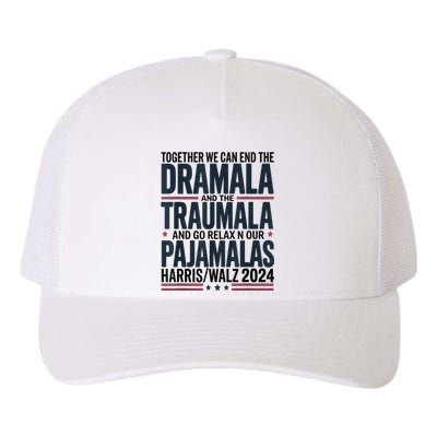 Together We. Can End The Dramala And The Traumala Yupoong Adult 5-Panel Trucker Hat